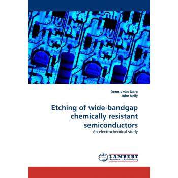 Electrochemical Etching of Wide-Bandgap Chemically Resistant Semiconductors