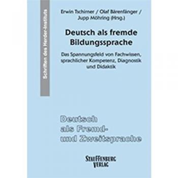 Deutsch als fremde Bildungssprache: Das Spannungsfeld von Fachwissen, sprachlicher Kompetenz, Diagnostik und Didaktik