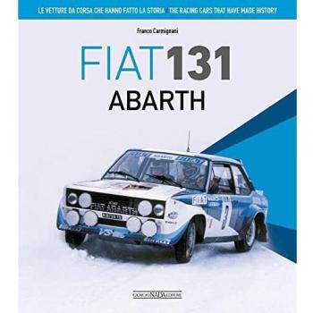 Fiat 131 Abarth. Le vetture da corsa che hanno fatto la storia. Ediz. bilingue italiano/inglese