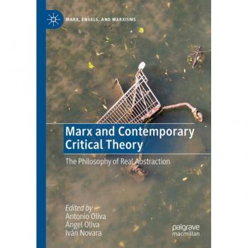 Marx und die zeitgenössische Kritische Theorie: Die Philosophie der realen Abstraktion