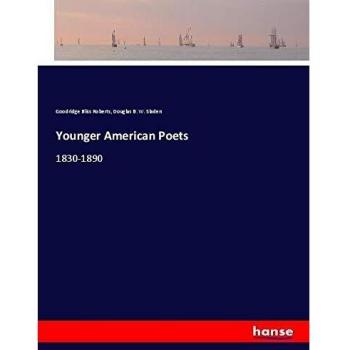 Younger American Poets: 1830-1890
