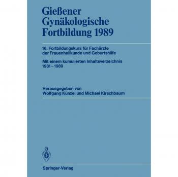 Gießener Gynäkologische Fortbildung 1989: 16. Fortbildungskurs für Fachärzte der Frauenheilkunde und Geburtshilfe