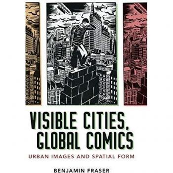 Visible Cities, Global Comics: Urban Images and Spatial Form
