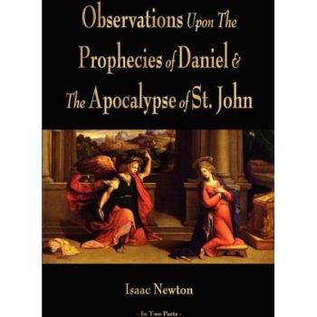 Prophecies of Daniel and St. John's Apocalypse: Insights and Observations