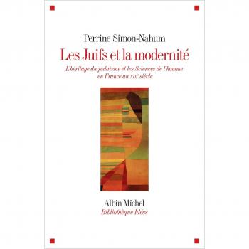 Les Juifs et la modernité: L'héritage du judaïsme et les Sciences de l'homme en France au XIXe siècle
