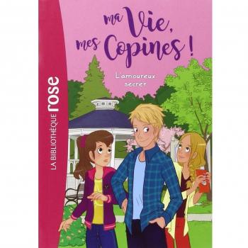 Ma vie, mes copines 05 - L'amoureux secret