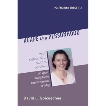 Agape and Personhood: with Kierkegaard, Mother, and Paul