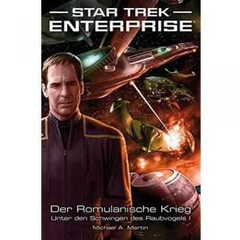 Star Trek - Enterprise 4: Der Romulanische Krieg - Unter den Schwingen des Raubvogels I