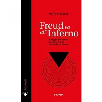 Freud va all'Inferno. Il viaggio dell'uomo da Dante a oggi passando per Freud