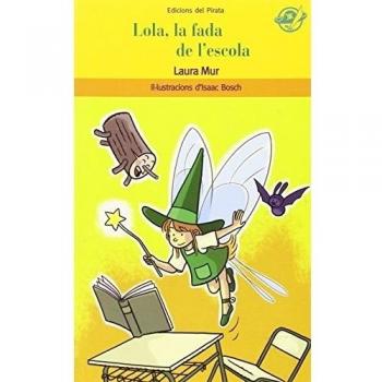 Lola, la fada de l'escola: Llibre infantil en català per a 8 anys: Saps si a la teva escola hi viu cap fada?: 57