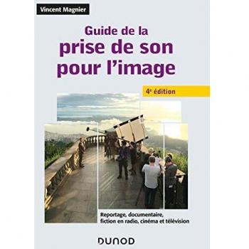 Guide de la prise de son pour l'image - 4e éd.