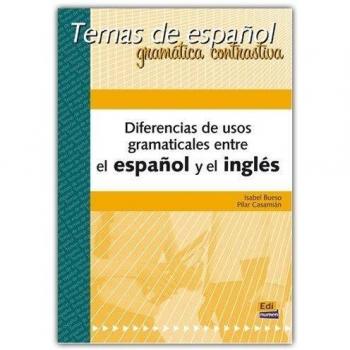 Diferencias de usos gramaticales Esp/Ing: Diferencias de usos gramaticales entre el espanol y el ing: 9 - Vázquez Fernández, Ruth;Bueso Fernández, Isabel;Casamián Sorrosa, Pilar