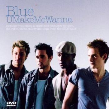 Blue 00s U Make Me Wanna 2003 UK DVD Single SINDVD44