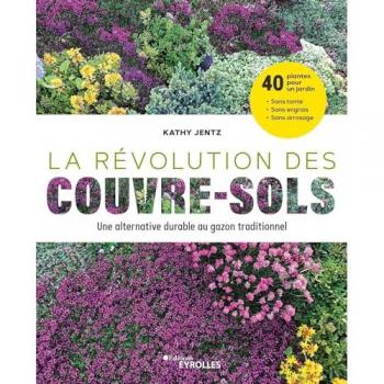 Couvre-sols révolutionnaire : 40 plantes durables pour un jardin sans tonte, sans engrais et sans arrosage