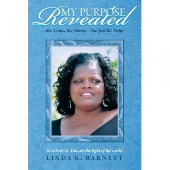 My Purpose Revealed: Ms. Linda, the Nanny - Not Just the Help!