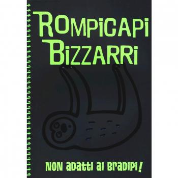 Rompicapi bizzarri. Non adatti ai bradipi!