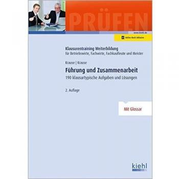 Führung und Zusammenarbeit: 190 klausurtypische Aufgaben und Lösungen