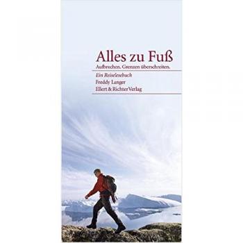 Freddy Langer - Tout à pied : Un livre de voyage et de lecture sur l'aventure