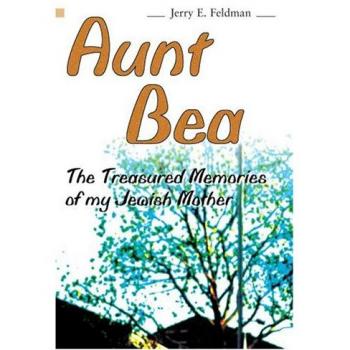 Aunt Bea: Los Recuerdos Preciosos de Mi Madre Judía - Edición en Tapa Blanda