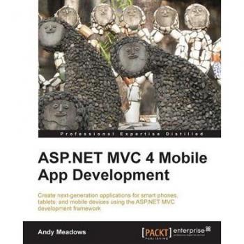 ASP.NET MVC 4 Mobile Application Development Guide
