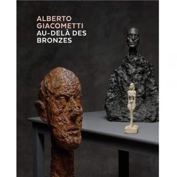 Alberto Giacometti, Au-delà des bronzes - Exposition d'art et catalogue