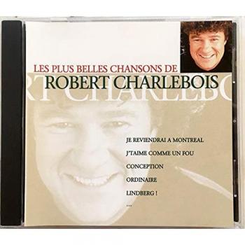 Les Plus Belles Chansons de Robert Charlebois - Compilation Musicale
