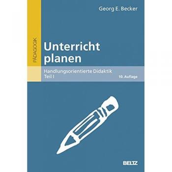 Unterricht planen: Handlungsorientierte Didaktik, Teil I