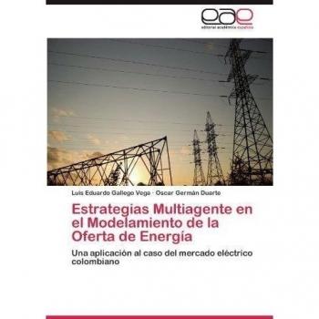 Estrategias Multiagente en el Modelamiento de la Oferta de Energía: Una aplicación al caso del mercado eléctrico colombiano