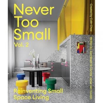 Never Too Small Vol. 2: Reinventing Small Space Living MultiColoured