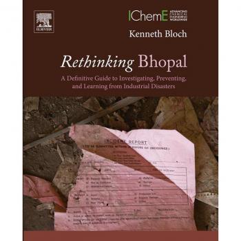 Rethinking Bhopal: Comprehensive Guide to Industrial Disaster Prevention and Investigation