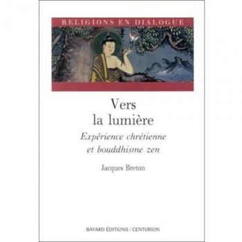 Vers la lumière : Expérience chrétienne et bouddhisme zen