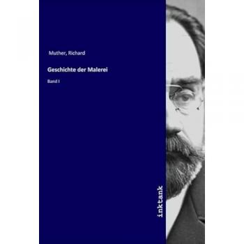 Fachbuch zur Geschichte der Malerei: Band I von Richard Muther