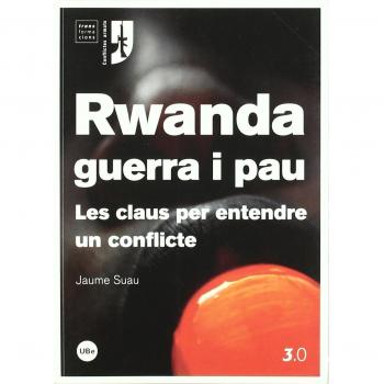 Rwanda, guerra i pau: les claus per entendre un conflicte