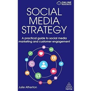 Social Media Strategy: A Practical Guide to Social Media Marketing and Customer Engagement