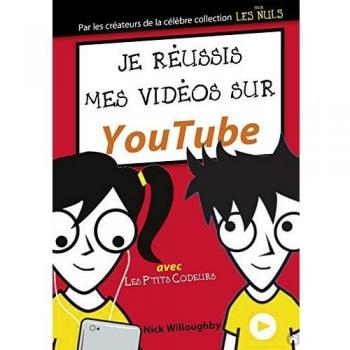 Je réussis mes vidéos sur YouTube avec les p'tits codeurs