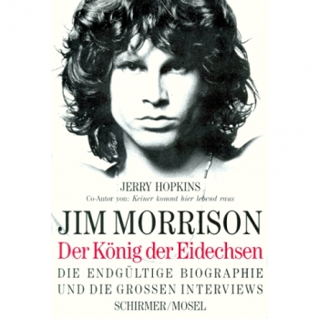 Jim Morrison - Der König der Eidechsen: Die endgültige Biographie und die grossen Interviews