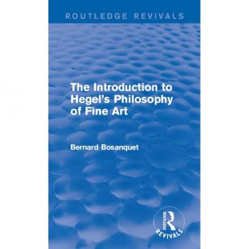 Hegel's Fine Art Philosophy Primer - Digital Edition