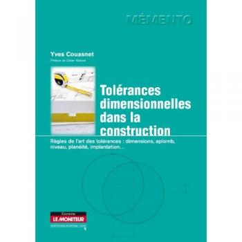 Guide des Tolérances Dimensionnelles en Construction : Aplomb, Niveau, Planéité et Implantation par Yves Couasnet
