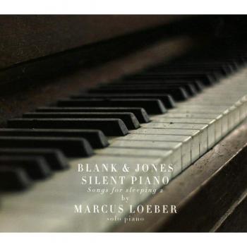 Silent Piano Melodien für Entspannung und Schlaf 2 - Blank & Jones (Marcus Loeber)