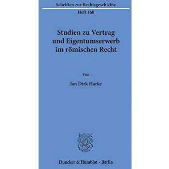 Studien zu Vertrag und Eigentumserwerb im römischen Recht.