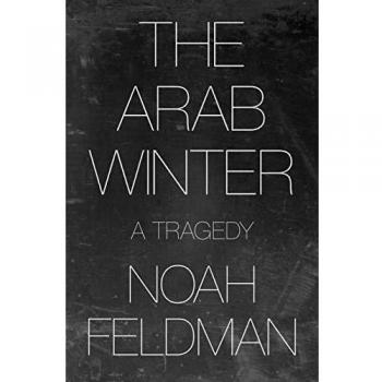 Arab Winter, The: A Tragedy