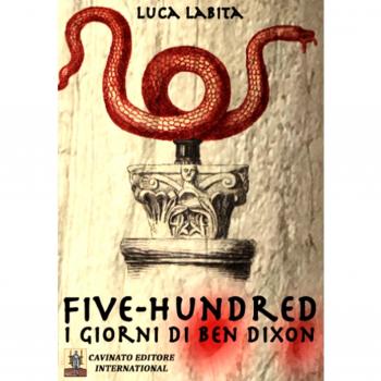 Five-Hundred. I giorni di Ben Dixon: unico