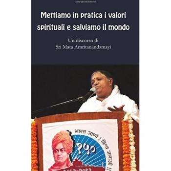 Mettiamo in pratica i valori spirituali e salviamo il mondo