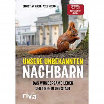 Unknown Neighbors: The Marvelous Life of Urban Animals - A Guide by Christian Koch