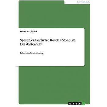 Sprachlernsoftware Rosetta Stone im DaF-Unterricht: Lehrendenhandreichung