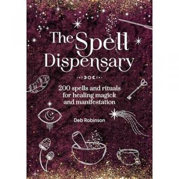 The Healing Magick Spellbook: 200 Rituals for Manifestation and Wellness