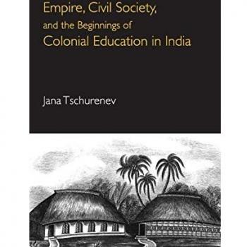 Empire, Civil Society, and the Beginnings of Colonial Education in India