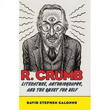 R. Crumb: Literatur, Autobiografie und die Suche nach dem Selbst - von David Stephen Calonne