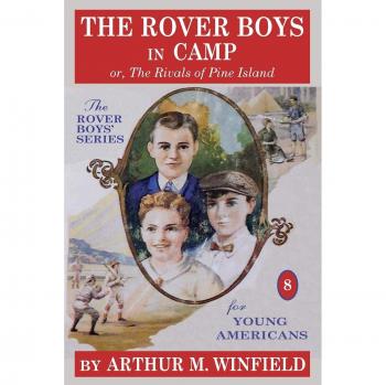 The Rover Boys in Camp: or, The Rivals of Pine Island