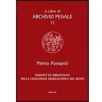 La esiguità da criterio di selezione della «tipicità bagatellare» ad indice di esclusione della punibilità